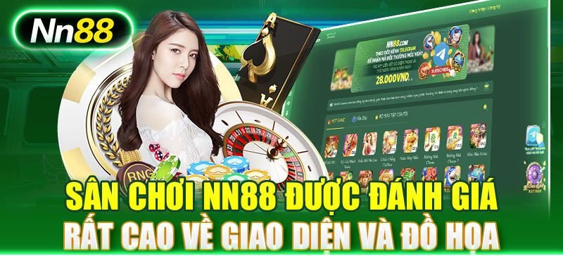 Sân chơi Nn88 được đánh giá rất cao về giao diện và đồ họa