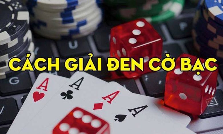 cách giải đen cờ bạc